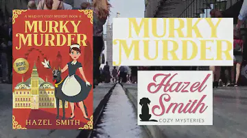 Murky Murder: An Utterly Addictive Cozy Murder Mystery (A Maid Ivy Cozy Mystery Book) by Hazel Smith